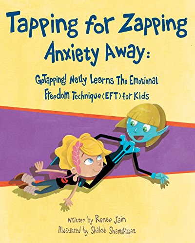 Beispielbild fr Tapping for Zapping Anxiety Away: GoTapping! Nelly Learns the Emotional Freedom Technique (EFT) for Kids zum Verkauf von AwesomeBooks