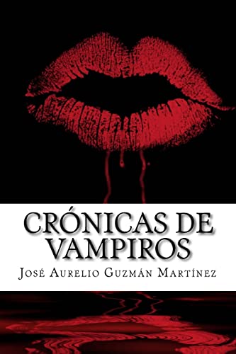 sábado Negociar Salida Crónicas de Vampiros: El lado obscuro del amor: Volume 1 - Martínez, José  Aurelio Guzmán: 9781516908486 - AbeBooks