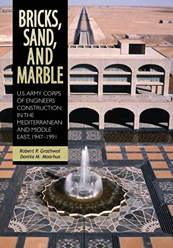 Imagen de archivo de Bricks, Sand, and Marble: U.S. Army Corps of Engineers Construction in the Mediterranean and Middle East, 1947-1991 (U.S. Army in the Cold War) a la venta por Lucky's Textbooks