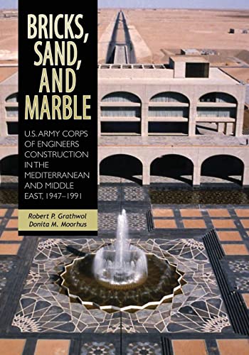 Stock image for Bricks, Sand, and Marble: U.S. Army Corps of Engineers Construction in the Mediterranean and Middle East, 1947-1991 (U.S. Army in the Cold War) for sale by Lucky's Textbooks