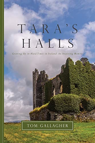 9781516910779: Tara's Halls: Memories of Ireland: A Life Once Lived, and Hard