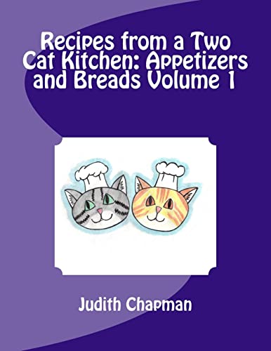 Stock image for Recipes from a Two Cat Kitchen: Appetizers and Breads for sale by ThriftBooks-Dallas