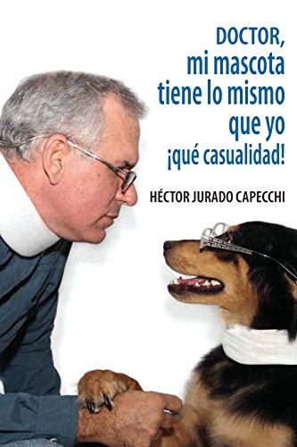 9781516916177: Doctor, mi mascota tiene lo mismo que yo, qu casualidad! (Spanish Edition)