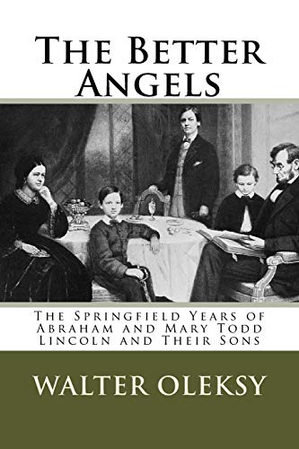 

Better Angels : The Springfield Years of Abraham and Mary Todd Lincoln and Their Sons