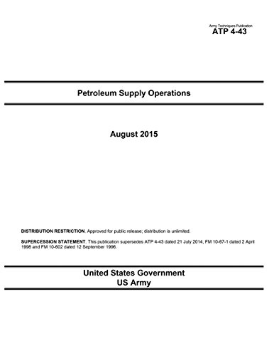 Stock image for Army Techniques Publication Atp 4-43 Petroleum Supply Operations August 2015 for sale by Revaluation Books