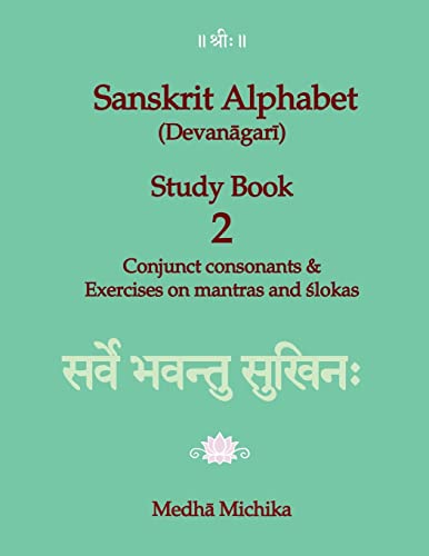 Stock image for Sanskrit Alphabet (Devanagari) Study Book Volume 2 Conjunct consonants & Exercises on mantras and slokas for sale by Half Price Books Inc.