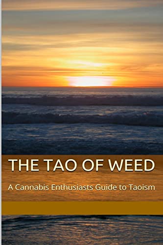 9781516925841: The Tao of Weed: A Cannabis Enthusiasts Guide To Taoism