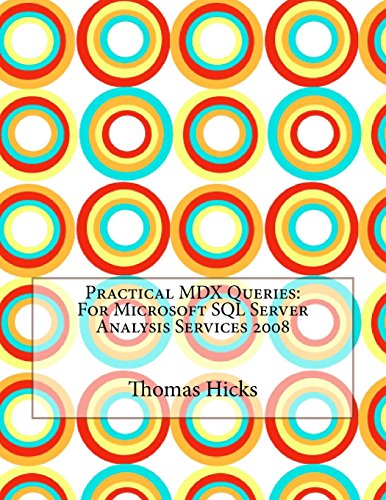 9781516928095: Practical MDX Queries: For Microsoft SQL Server Analysis Services 2008