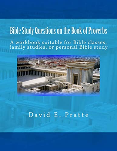 9781516930685: Bible Study Questions on the Book of Proverbs: A workbook suitable for Bible classes, family studies, or personal Bible study