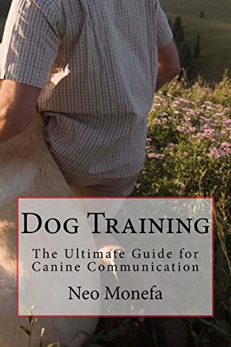 Beispielbild fr Dog Training: The Ultimate Guide for Canine Communication zum Verkauf von THE SAINT BOOKSTORE