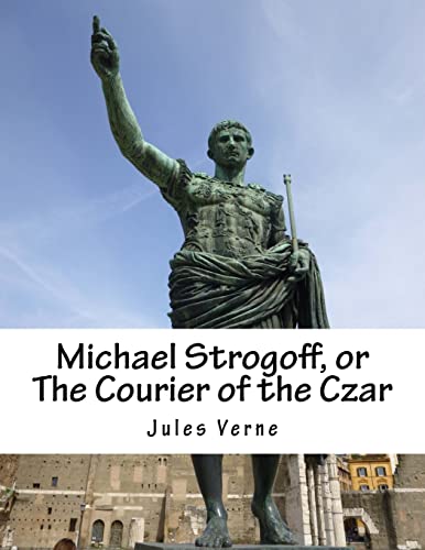 9781516938391: Michael Strogoff, or The Courier of the Czar