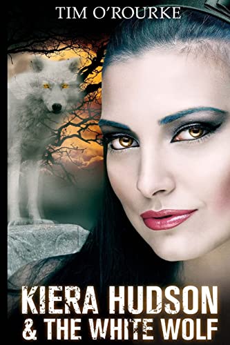 Beispielbild fr Kiera Hudson & The White Wolf (Kiera Hudson Vampire Detective Series Three) zum Verkauf von HPB-Emerald