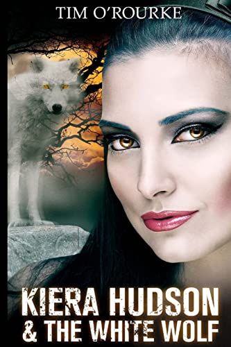 Stock image for Kiera Hudson & The White Wolf (Kiera Hudson Vampire Detective Series Three) for sale by HPB-Emerald