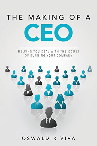 Stock image for The Making of a CEO: Helping You Deal With The Issues Of Running Your Company for sale by SecondSale