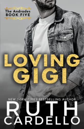 Beispielbild fr Loving Gigi: Volume 5 (The Andrades) zum Verkauf von WorldofBooks