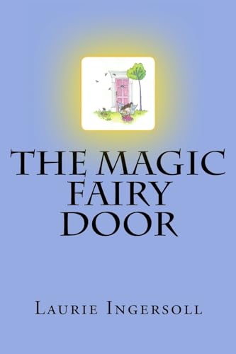 Beispielbild fr The Magic Fairy Door (The Magic Door Stories) (Volume 1) zum Verkauf von Wonder Book