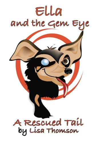 Beispielbild fr Ella and the Gem Eye: A Rescued Tail zum Verkauf von THE SAINT BOOKSTORE