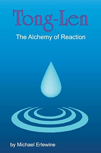 Imagen de archivo de Tong-Len: The Alchemy of Reactions: The Alchemy of Reactions a la venta por ThriftBooks-Atlanta