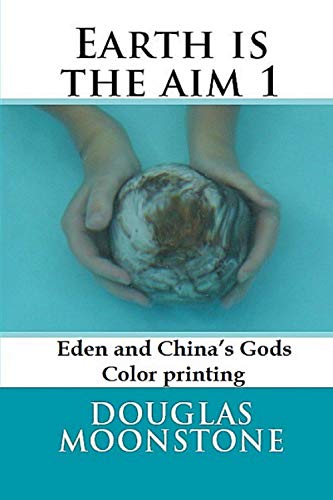 9781516952687: Earth is the aim 1: Eden and China's gods Color printing