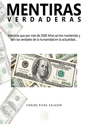 Stock image for Mentiras Verdaderas: Mentiras que por mas de 2000 anos se han mantenido y son las verdades de la humanidad en la actualidad for sale by THE SAINT BOOKSTORE