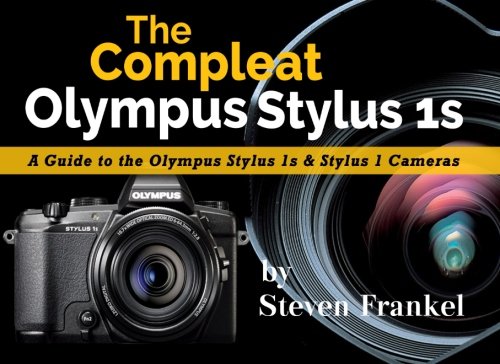 9781516960408: The Compleat Olympus Stylus 1s: A Guide to the Olympus Stylus 1s & Stylus 1 Cameras [Idioma Ingls]