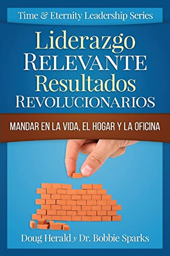 Stock image for Liderazgo Relevante Resultados Revolucionarios: Mandar en la Vida, el Hogar y la Oficina for sale by THE SAINT BOOKSTORE