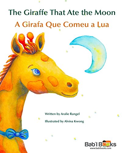 Stock image for The Giraffe That Ate the Moon: A Girafa Que Comeu a Lua: Babl Children's Books in Portuguese and English for sale by ThriftBooks-Dallas