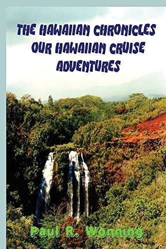 9781516964710: The Hawaiian Chronicles - Our Hawaiian Cruise Adventures: A Travel Guide About a Hawaiian Journey: Volume 2 (Travels Across America Series) [Idioma Ingls]