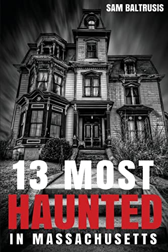 Stock image for 13 Most Haunted in Massachusetts for sale by Goodwill Books