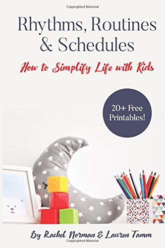 Beispielbild fr Rhythms, Routines & Schedules: How to Simplify Life With Kids zum Verkauf von BooksRun