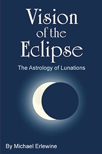 Stock image for Vision of the Eclipse: The Astrology of Lunations for sale by SecondSale