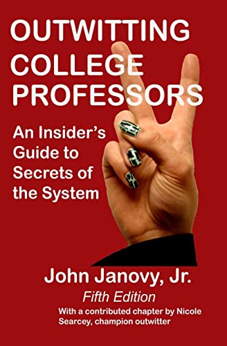 Imagen de archivo de Outwitting College Professors, 5th Edition: An Insider's Guide to Secrets of the System a la venta por ThriftBooks-Atlanta