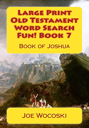 Stock image for Large Print Old Testament Word Search Fun! Book 7: Book of Joshua (Large Print Old Testament Word Search Books) (Volume 7) for sale by Revaluation Books