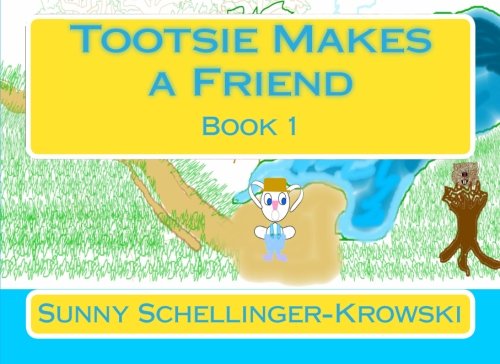 9781516980543: Tootsie Makes a Friend: Book 1