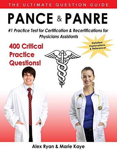 Pance and Panre : #1 Practice Test for Certification & Recertification for Physician Assistants