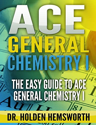 Beispielbild fr Ace General Chemistry I: The EASY Guide to Ace General Chemistry I zum Verkauf von Save With Sam