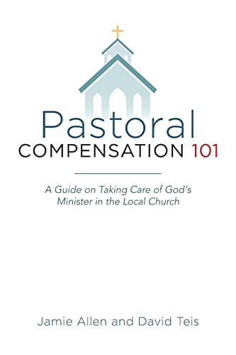 9781516982622: Pastoral Compensation 101: A Guide on Taking Care of God's Minister in the Local Church