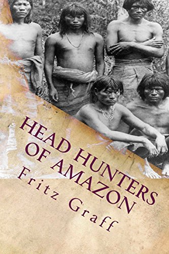 9781516987153: Head Hunters of Amazon: Seven Years of Exploration and Adventure