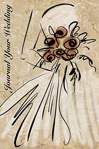 Stock image for Journal Your Wedding: Abstract Bride Sketch Wedding Journal, Lined Journal, Diary Notebook 6 x 9, 180 Pages (Wedding Journals) (Diary) for sale by Revaluation Books