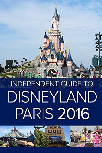 Imagen de archivo de The Independent Guide to Disneyland Paris 2016 a la venta por Better World Books