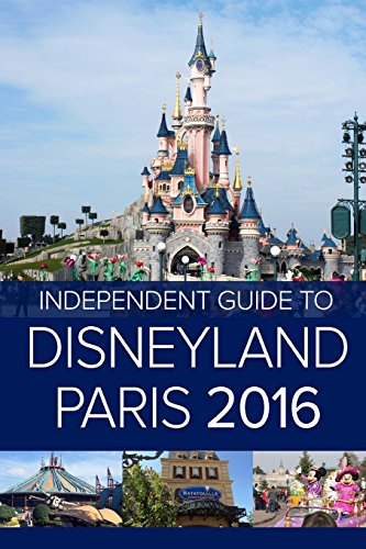 Stock image for The Independent Guide to Disneyland Paris 2016 for sale by Better World Books