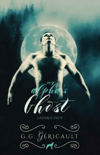 Beispielbild fr My Alpha's Ghost: Lazarus Pack zum Verkauf von THE SAINT BOOKSTORE