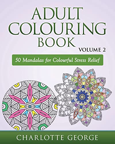 9781516995660: Adult Colouring Book - Volume 2: 50 Mandalas to Colour for Pure Pleasure and Enjoyment (Coloring Books for Adults)