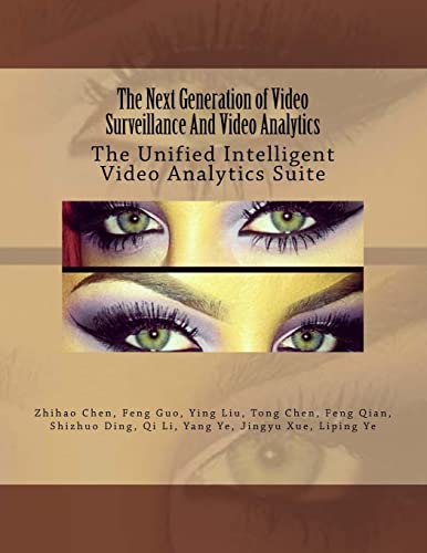 Imagen de archivo de The Next Generation of Video Surveillance And Video Analytics: The Unified Intelligent Video Analytics Suite a la venta por ALLBOOKS1