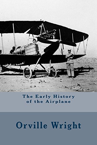 Beispielbild fr The Early History of the Airplane (annotated) zum Verkauf von Ergodebooks