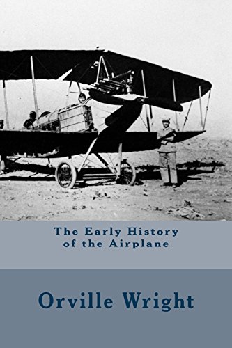 Imagen de archivo de The Early History of the Airplane (annotated) a la venta por Ergodebooks