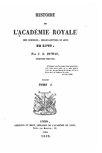 9781517000554: Histoire de l'Acadmie royale des sciences, belles-lettres et arts de Lyon - Tome I