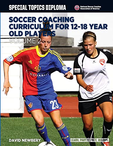 Imagen de archivo de Soccer Coaching Curriculum for 12-18 Year Old Players - Volume 2 (NSCAA Player Development Curriculum) a la venta por Lucky's Textbooks