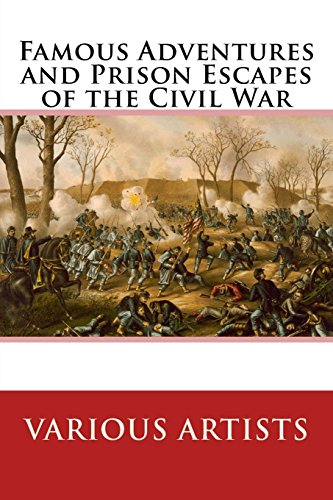 Imagen de archivo de Famous Adventures and Prison Escapes of the Civil War a la venta por Revaluation Books
