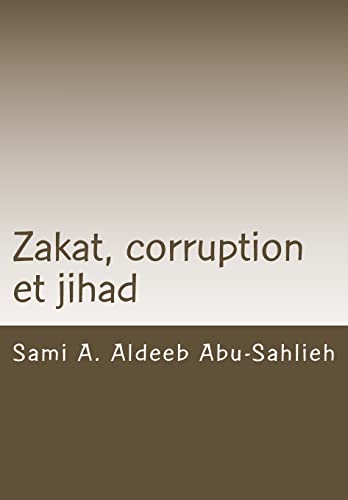 Beispielbild fr Zakat, Corruption Et Jihad: Interpretation Du Verset Coranique 9:60 a Travers Les Siecles zum Verkauf von THE SAINT BOOKSTORE
